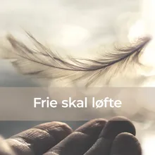 Frie skal løfte