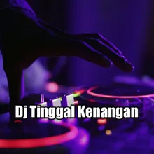 Dj Tinggal Kenangan