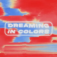 Dreaming In Colors