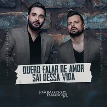 Quero Falar De Amor / Sai Dessa Vida