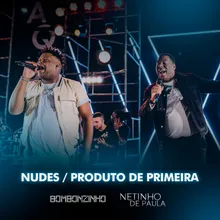 Nudes / Produto De Primeira