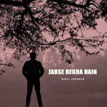 Jabse Dekha Hain