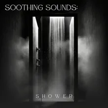 Soothing Sounds: Shower, Pt. 50