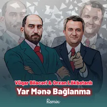 Yar Mənə Bağlanma