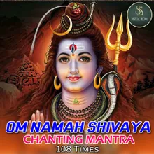 Om Namah Shivaya Chanting Mantra 108 Times