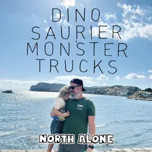 Monstertrucks & Dinosaurs