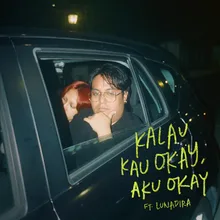 Kalau Kau Okay, Aku Okay