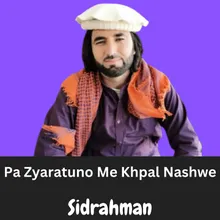 Pa Zyaratuno Me Khpal Nashwe