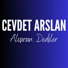 Alışırsın Dediler