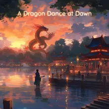 A Dragon Dance at Dawn