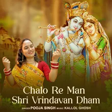 Chalo Re Man Shri Vrindavan Dham
