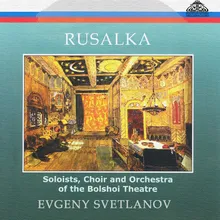 Rusalka "Opera in 4 acts (Six scenes)": Introduction and Princess' Aria