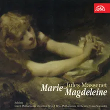 Mary Magdalen. Spiritual drama in three acts and four parts, Act III, Scene 2: "The Jesus´s Sepulchure and the Resurretion. Introduction, recitative and chorus (Le Tombeau de Jésus et la Résurrection. Introduction, récit, strophes at choeur)"