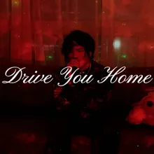 Drive You Home