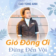 Gió Đông Ơi Đừng Đến Vội