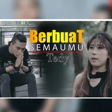 Berbuat Semaumu