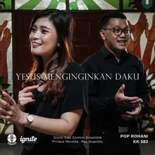 Yesus Menginginkan Daku