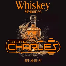 Whiskey Memories BREAKBEAT