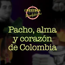 Pacho Alma y Corazón de Colombia