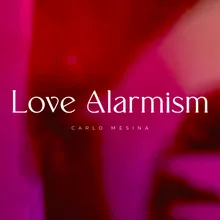 Love Alarmism