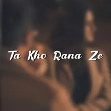 Ta Kho Rana Ze