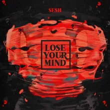 LOSE YOUR MIND