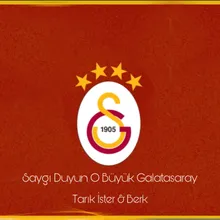 Saygı Duyun O Büyük Galatasaray