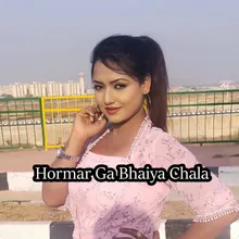 Hormar Ga Bhaiya Chala