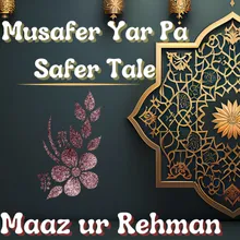 Musafer Yar Pa Safer Tale