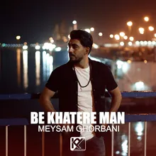 Be Khatere Man