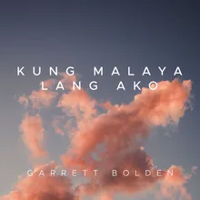 Kung Malaya Lang Ako