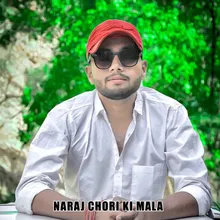 Naraj Chori Ki Mala