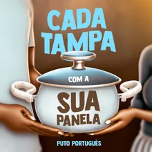 Cada Tampa Com a Sua Panela