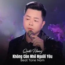 Không Còn Nhớ Người Yêu Tone Nam