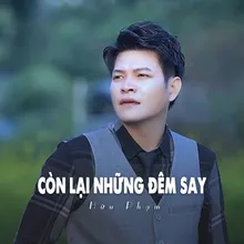 Còn Lại Những Đêm Say