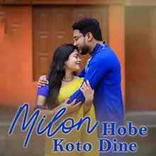 Milon Hobe Koto Dine