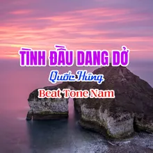 Tình Đầu Dang Dở Tone Nam