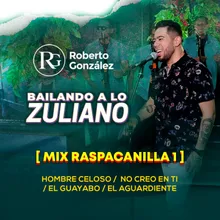 Mix Raspacanilla 1 : Hombre Celoso / No Creo En Ti / El Guayabo / El Aguardiente