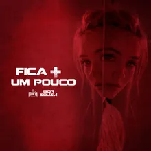 Fica Mais um Pouco