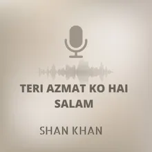 Teri Azmat Ko Hai Salam