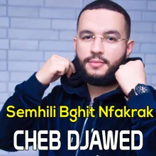 Semhili Bghit Nfakrak