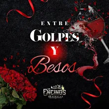 Entre Golpes Y Besos