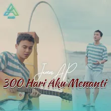 300 Hari Aku Menanti