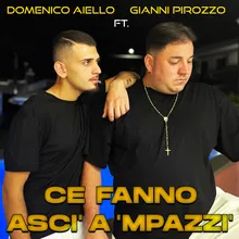 Ce fanno asci' a 'mpazzi'