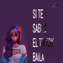 Si te sabes el TikTok baila