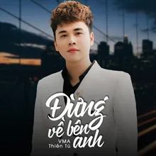 Đừng Về Bên Anh