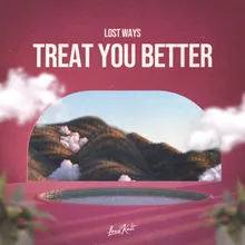 Treat You Better