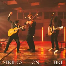 Strings on Fire