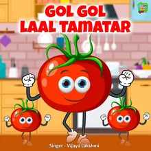 Gol Gol Laal Tamatar