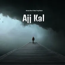 Ajj Kal